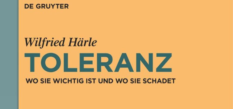Rezension “Toleranz. Wo sie wichtig ist und wo sie schadet”